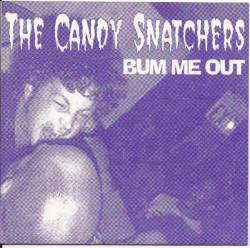 Candy Snatchers : Bum Me Out